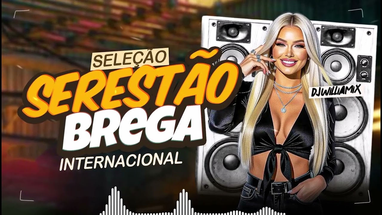 SERESTÃO BREGA 2025🔥SO AS TOPS  MUSICAS DO MOMENTO PRA COMER AGUA🥃CD NOVO🚀PRA PAREDÃO 🔊 DJ WilliaMix