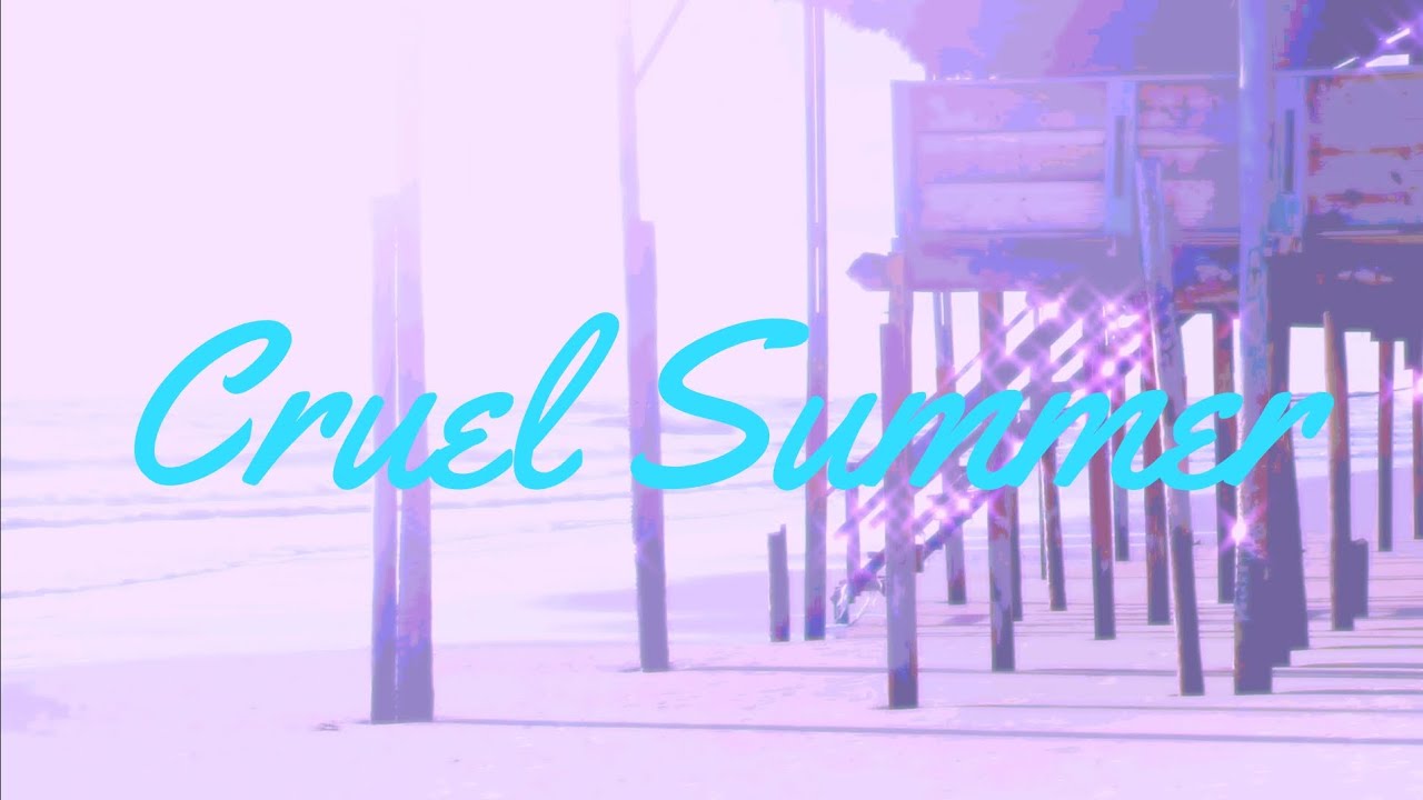 Cruel Summer - Taylor Swift