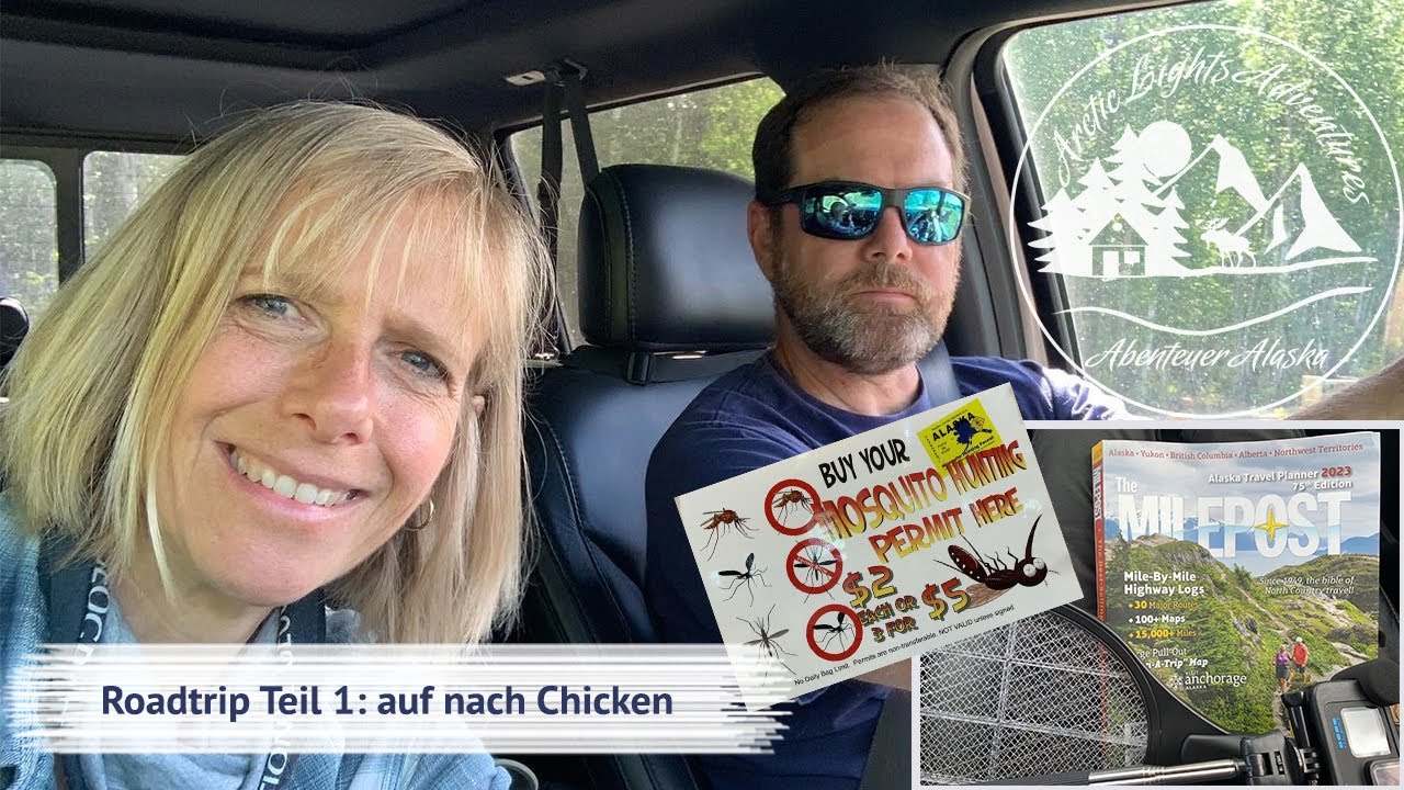 Roadtrip 2023 Alaska und Yukon | Teil 1: Tok und auf nach Chicken