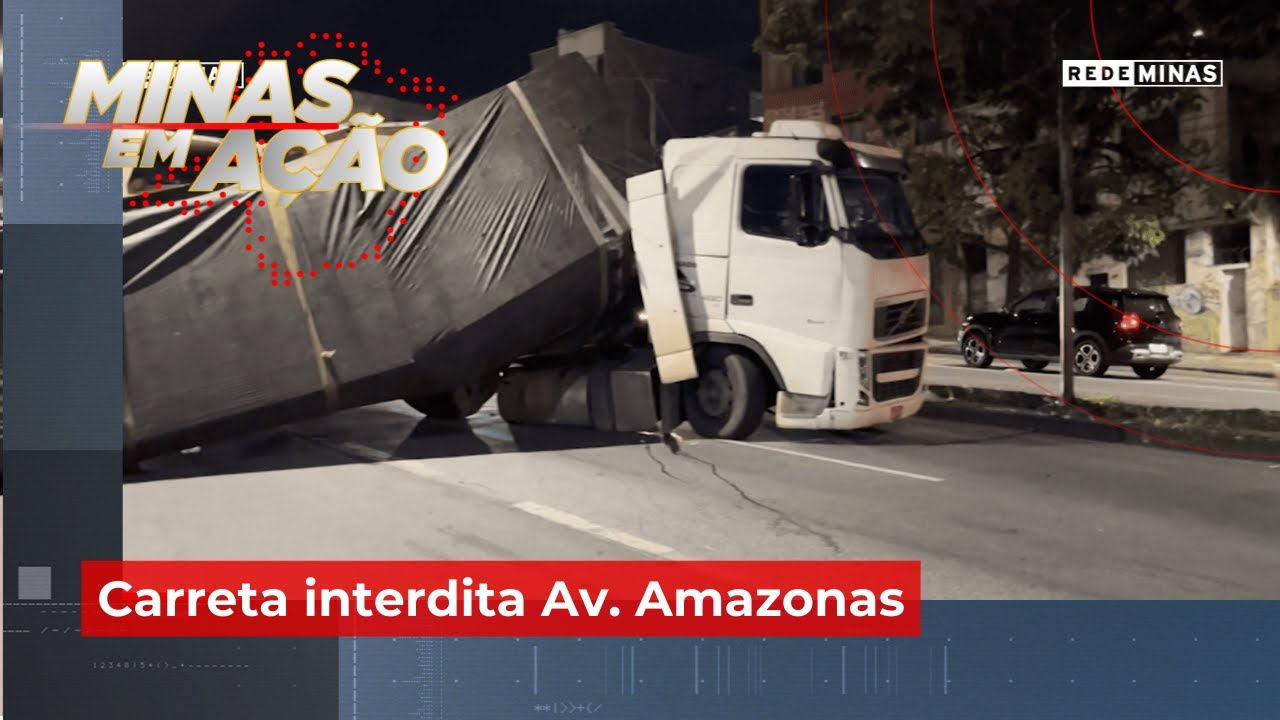Carreta interdita Av. Amazonas - Minas em Ação