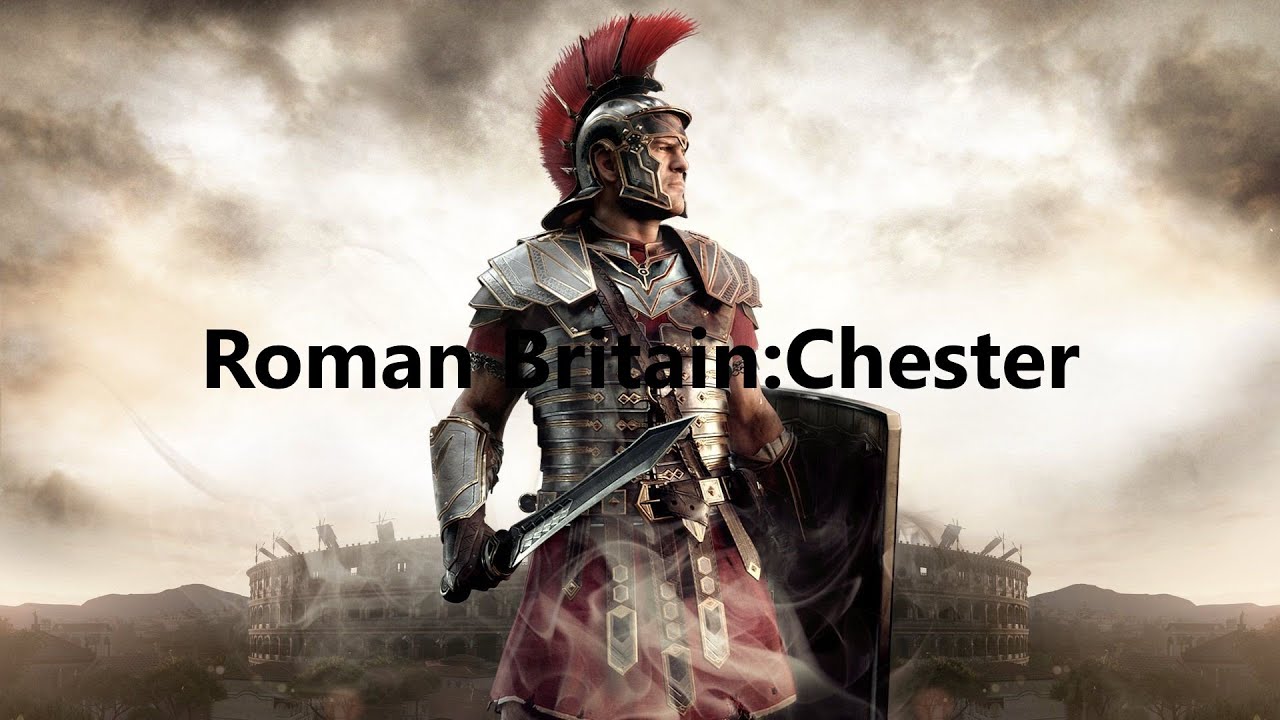Roman Britain: Chester