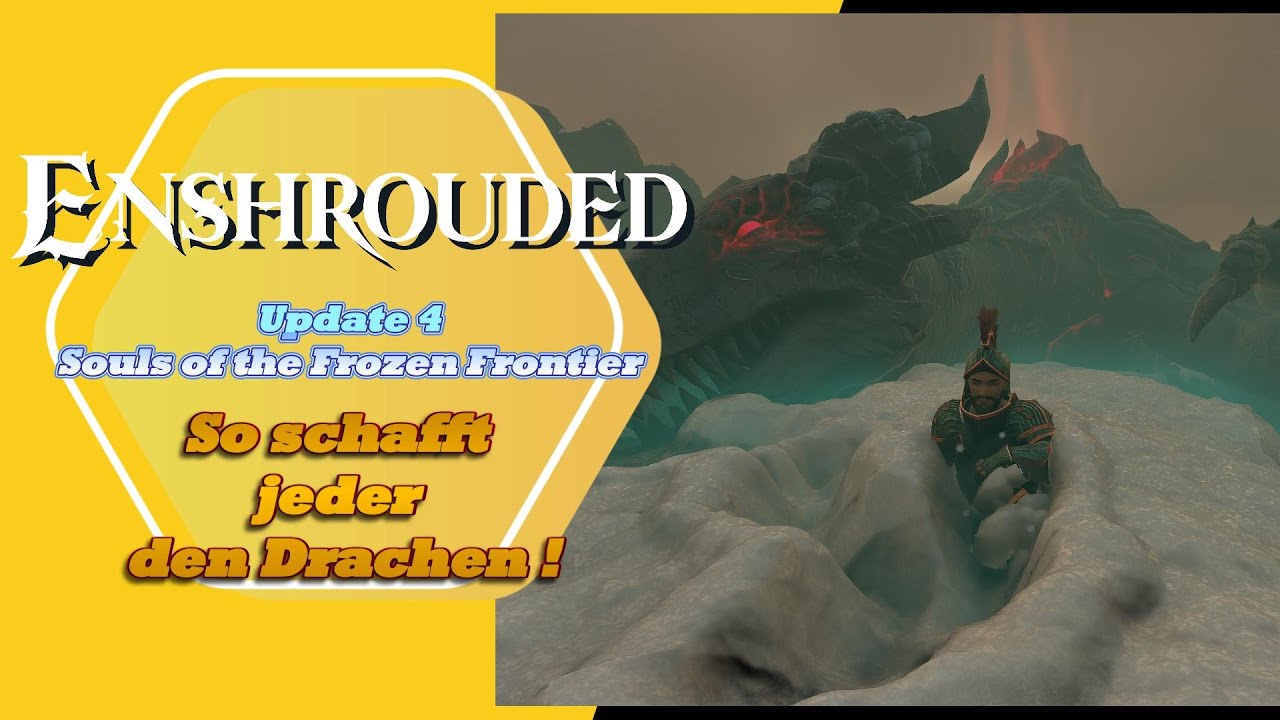 So schafft jeder ganz einfach den Drachen - Update 4 Souls of the Frozen Frontier ~ Enshrouded ~
