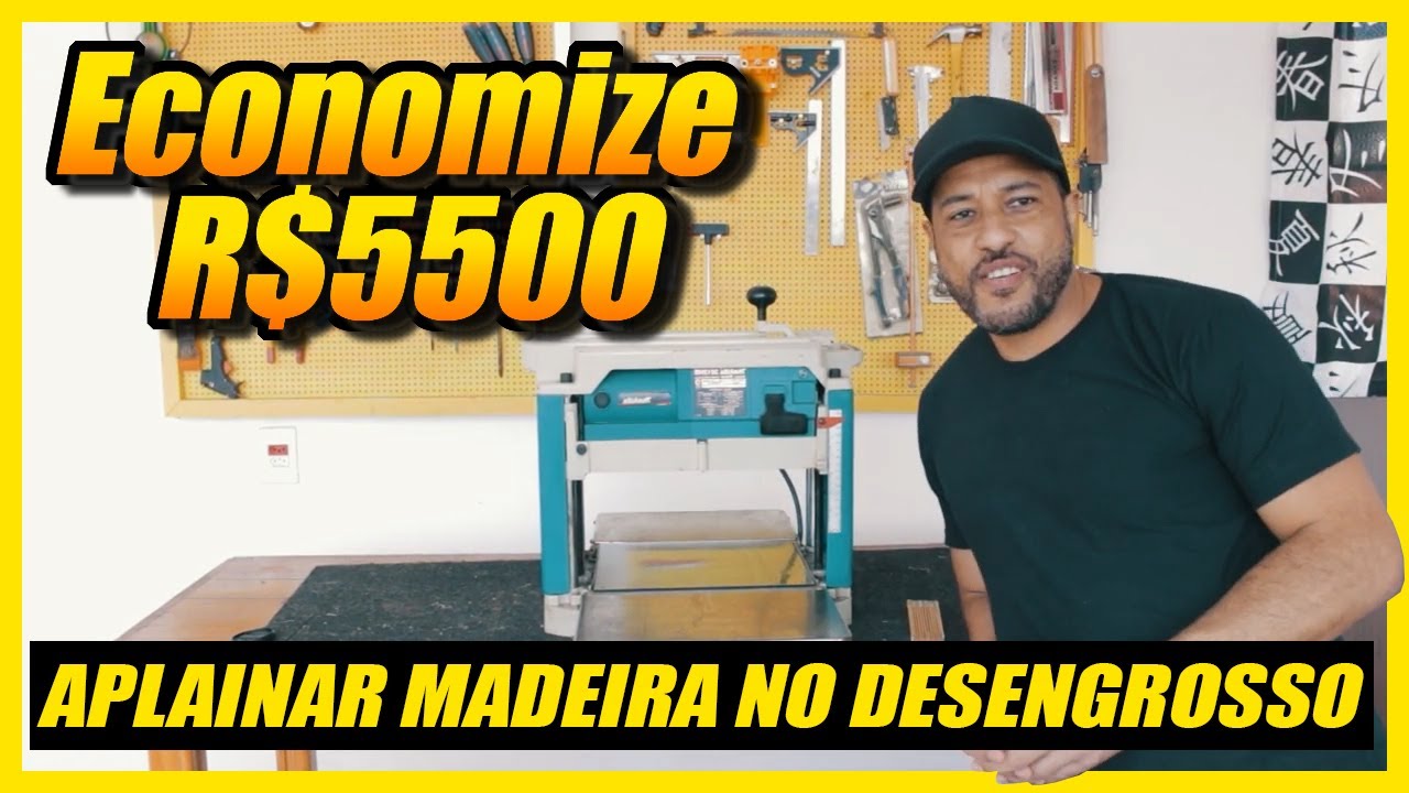 ECONOMIZE R$ 5500,00 use desengrosso como plaina