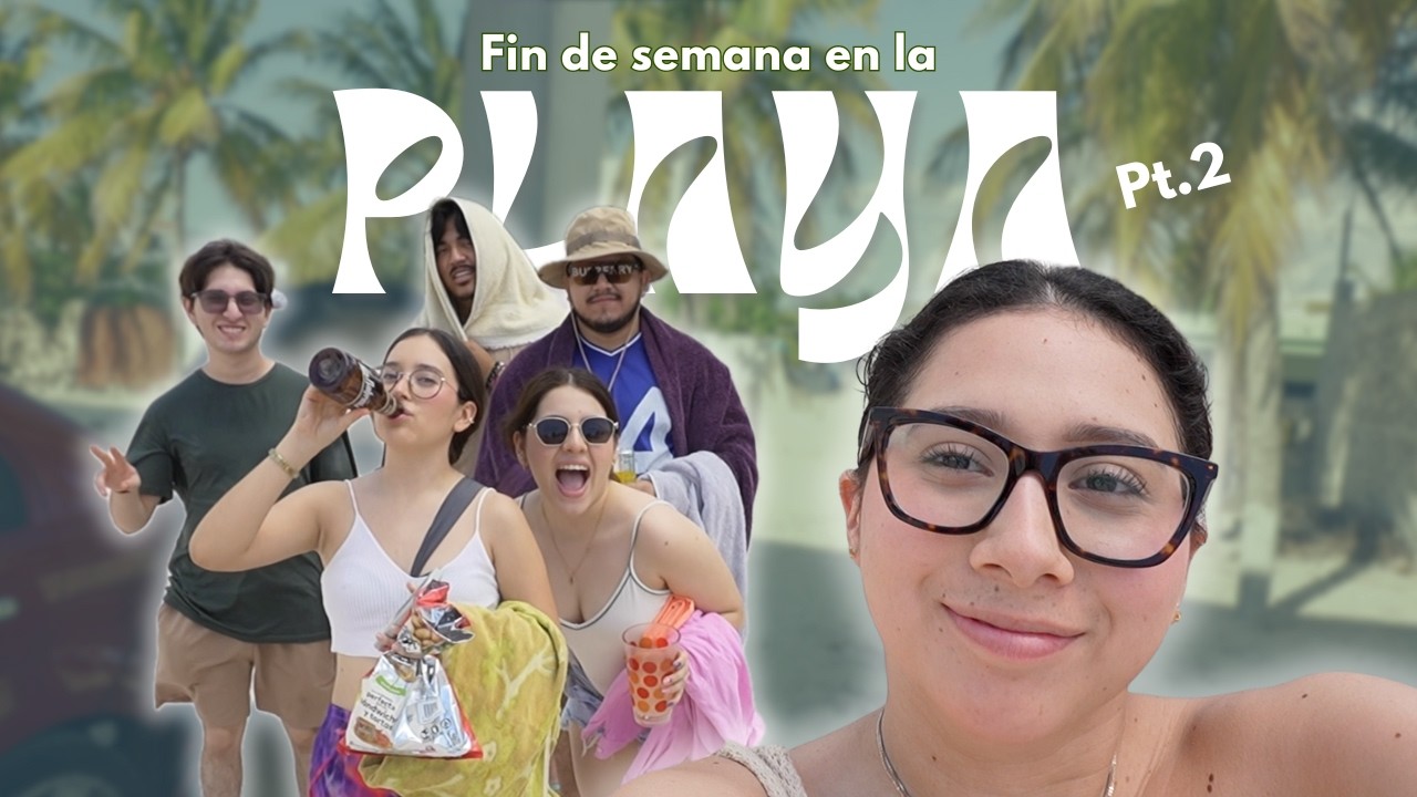 UNIVERSITARIOS EN LA PLAYA Pt.2 🏝️