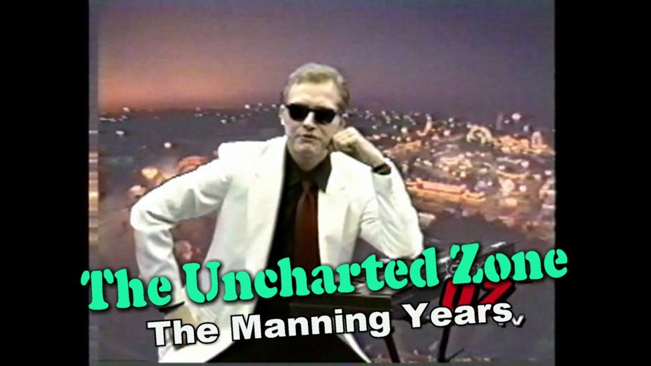 The Uncharted Zone: The Manning Years