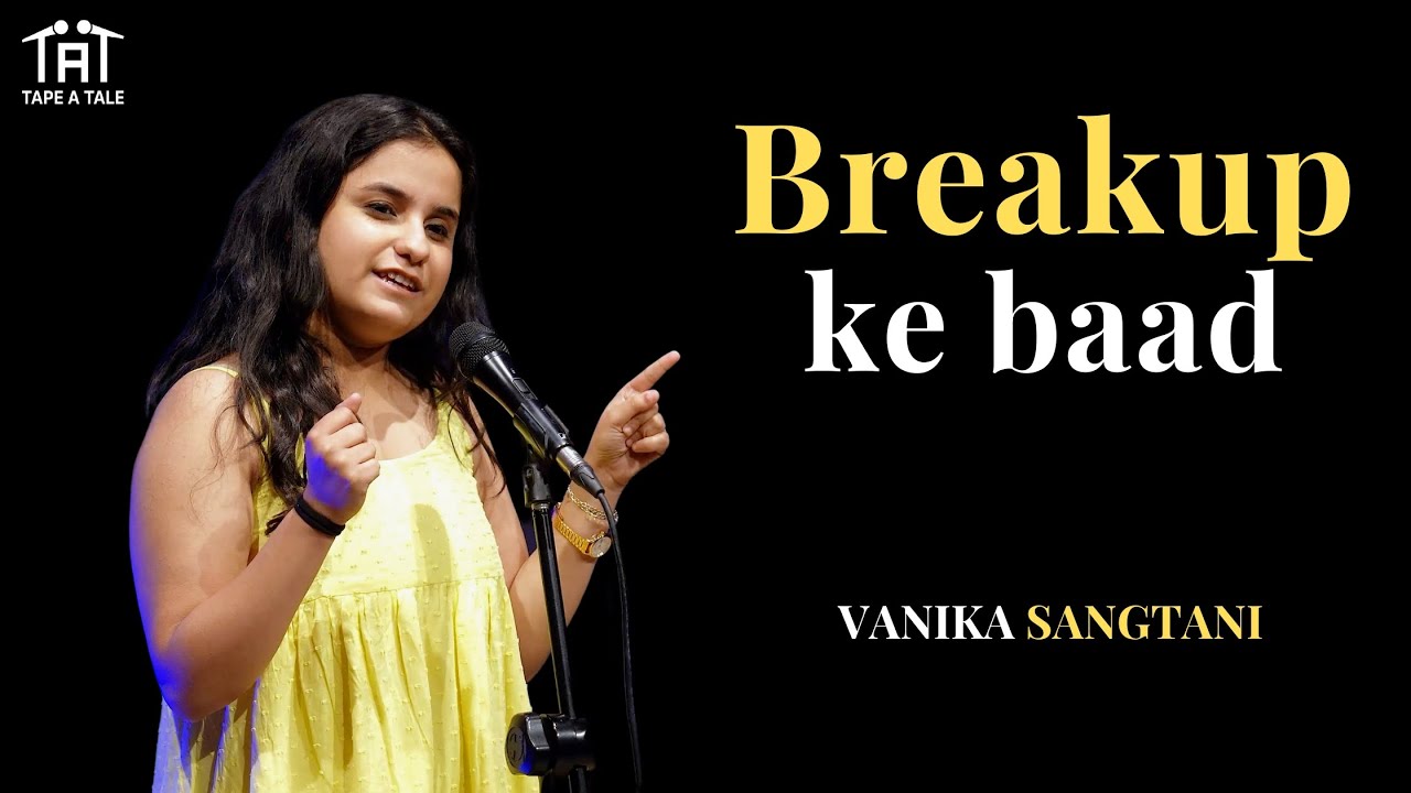 Breakup ke Baad - Vanika Sangtani | Tape A Tale