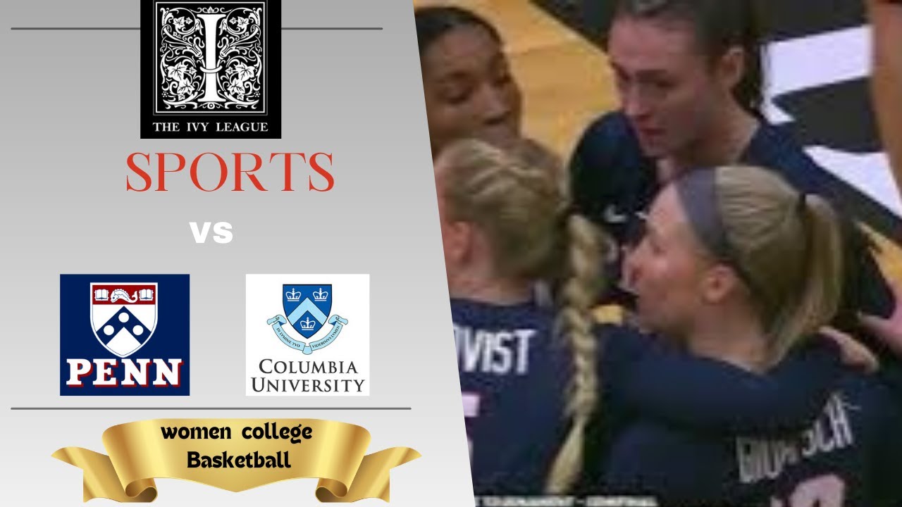 Columbia vs Penn Women's Basketball Ivy League Championship Semifinals 2025