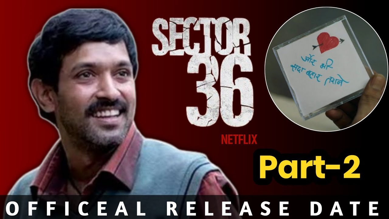 Sector 36 Season 2 Release Date | Sector 36 Season 2 Official Trailer | Netflix #vikrantmassey