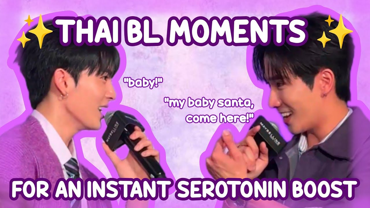thai bl moments for an instant serotonin boost 