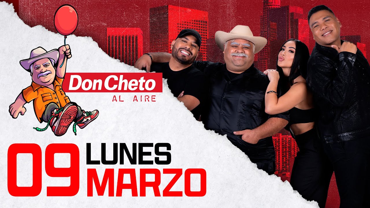 🔴 Don Cheto Al Aire En Vivo - 9 de Marzo de 2026