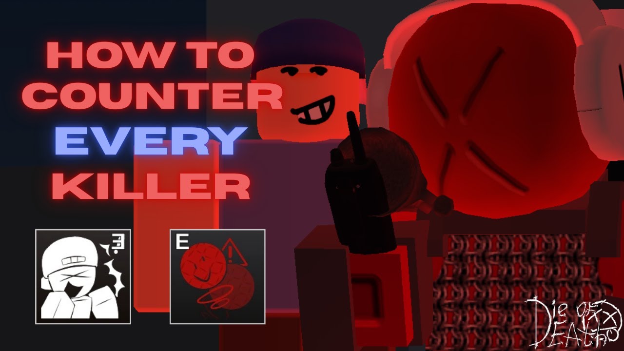 Die of death: How to counter every killer!
