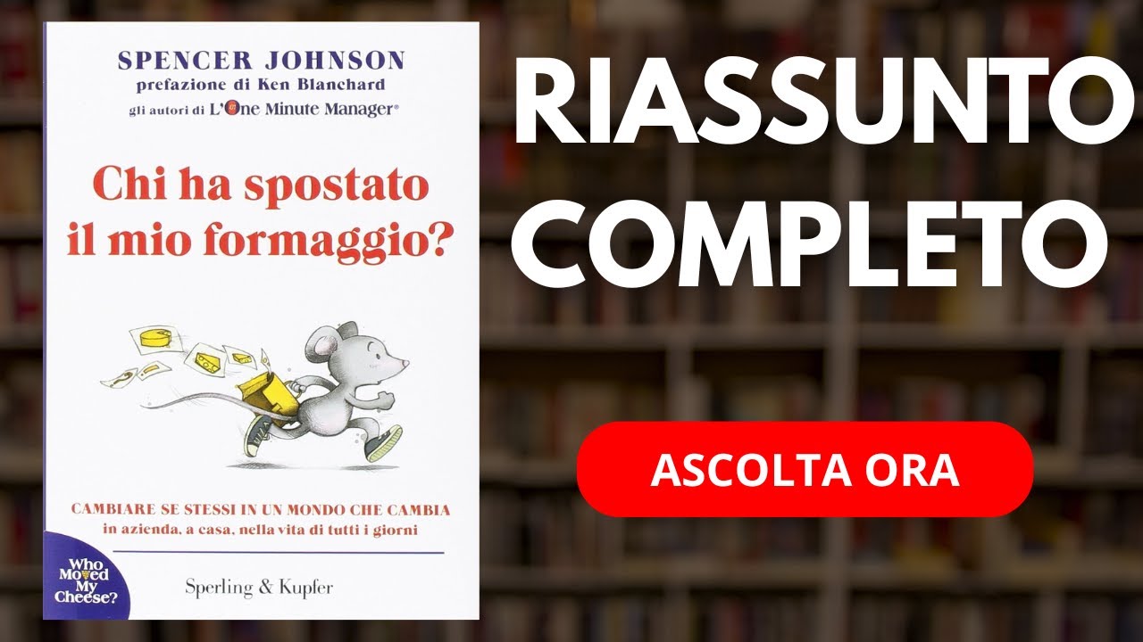 Chi ha spostato il mio formaggio? –  Riassunto Audiolibro