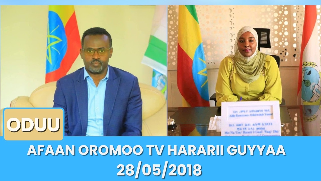 Afaan Oromoo TV Hararii Guyyaa 28/05/2018