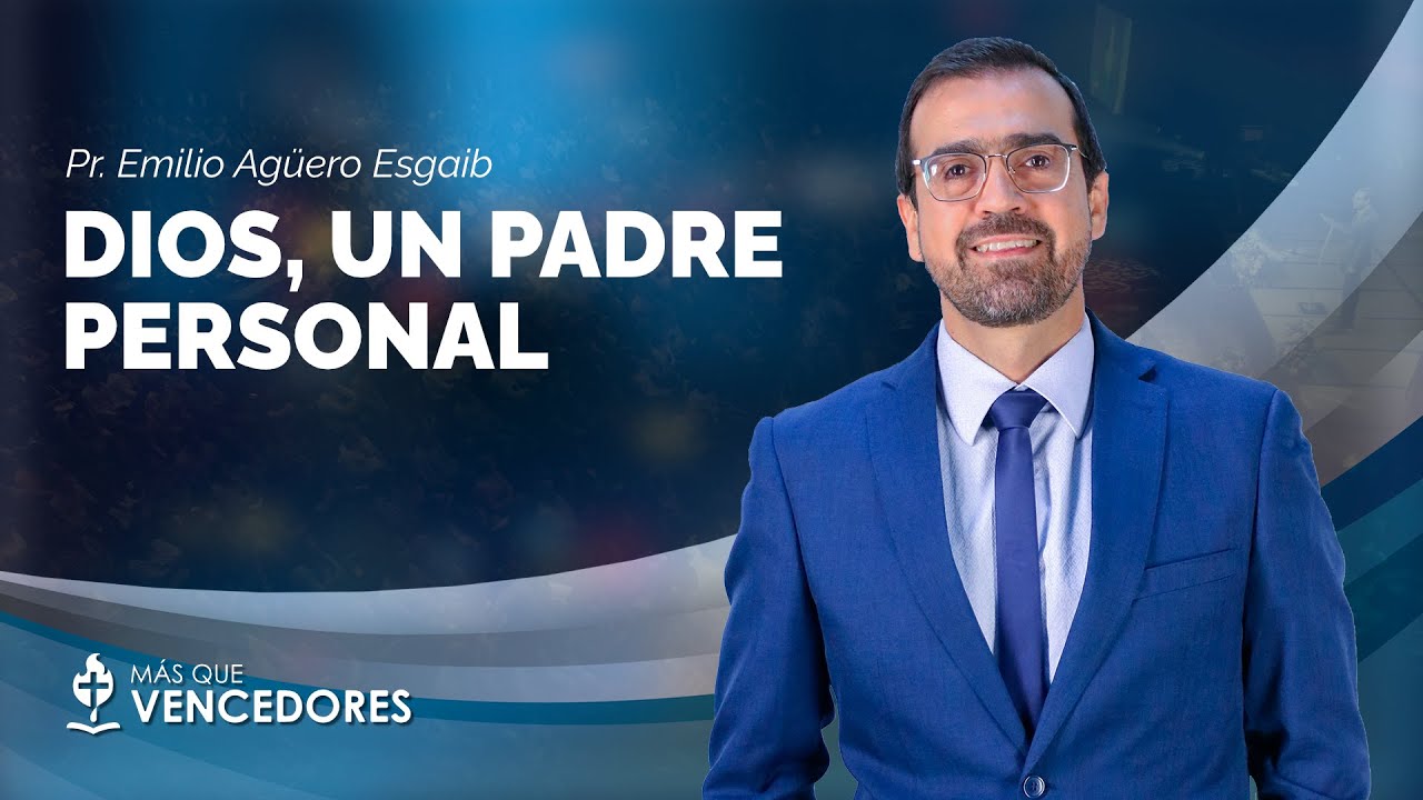 #TV451 Dios, un padre personal - Prédica del pastor Emilio Agüero