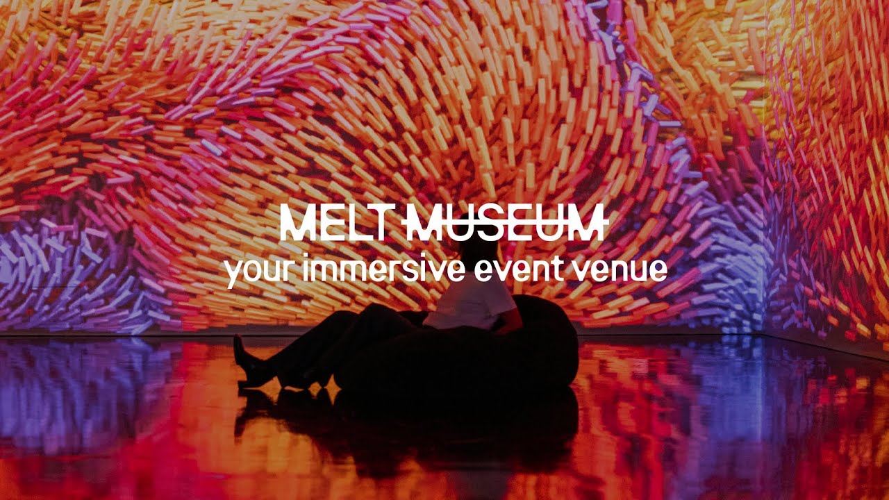melt museum - your immersive event venue