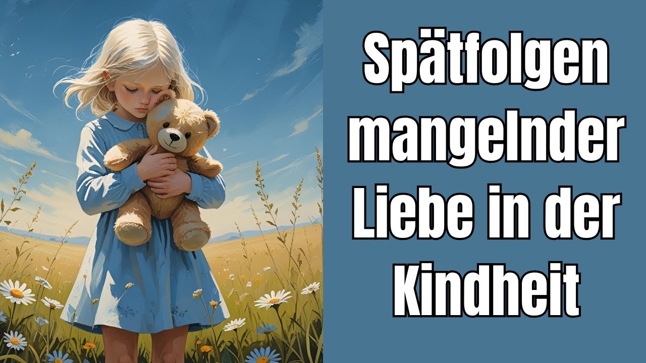 Traurige Spätfolgen, wenn du als Kind keine Liebe und Geborgenheit erfahren hast!
