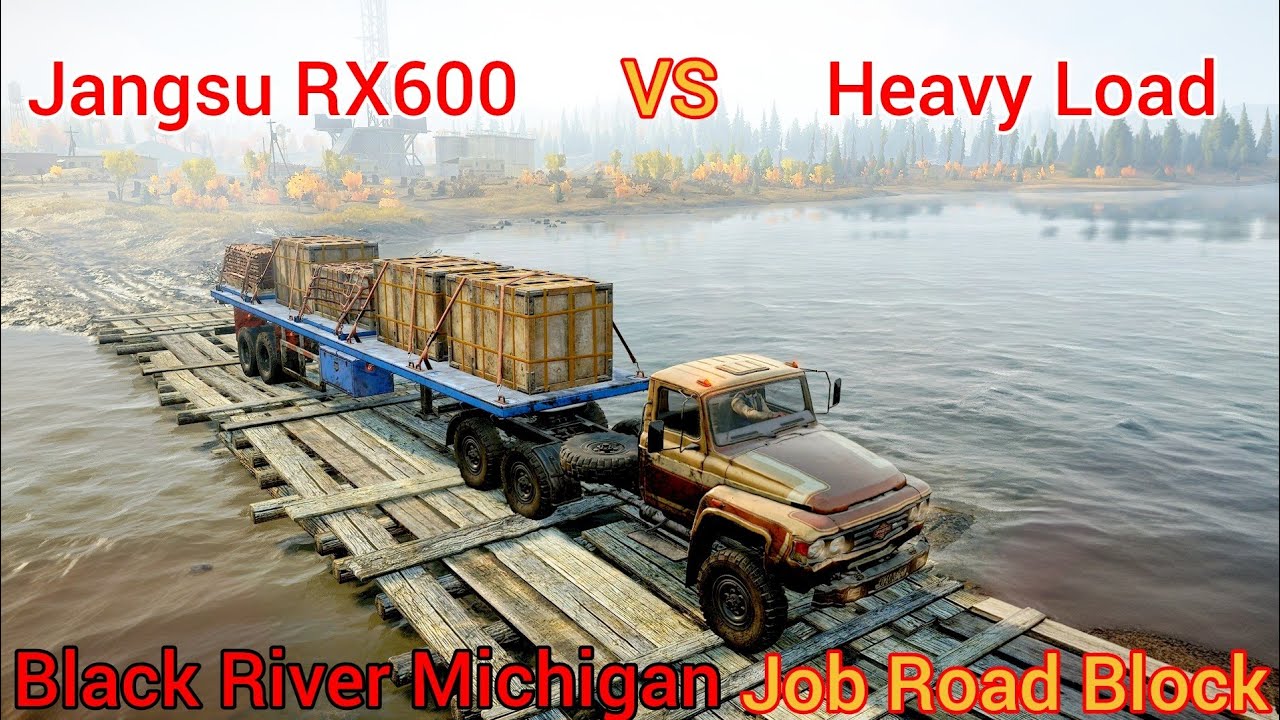 Jangsu RX600 vs Heavy Load || Mission Road Block || Snowrunner Black River Michigan Gameplay || 