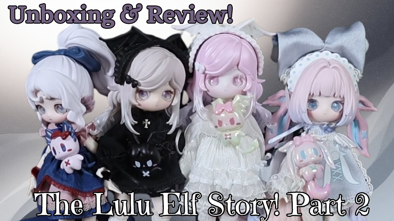 Unboxing & Review! The Lulu Elf Story Part 2: Plume Moth, Skeletal Wing, & Four Eared Spirit!