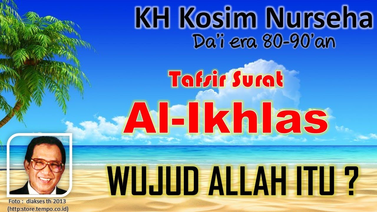 Tafsir Surat Al-Ikhlas | KH Kosim Nurseha