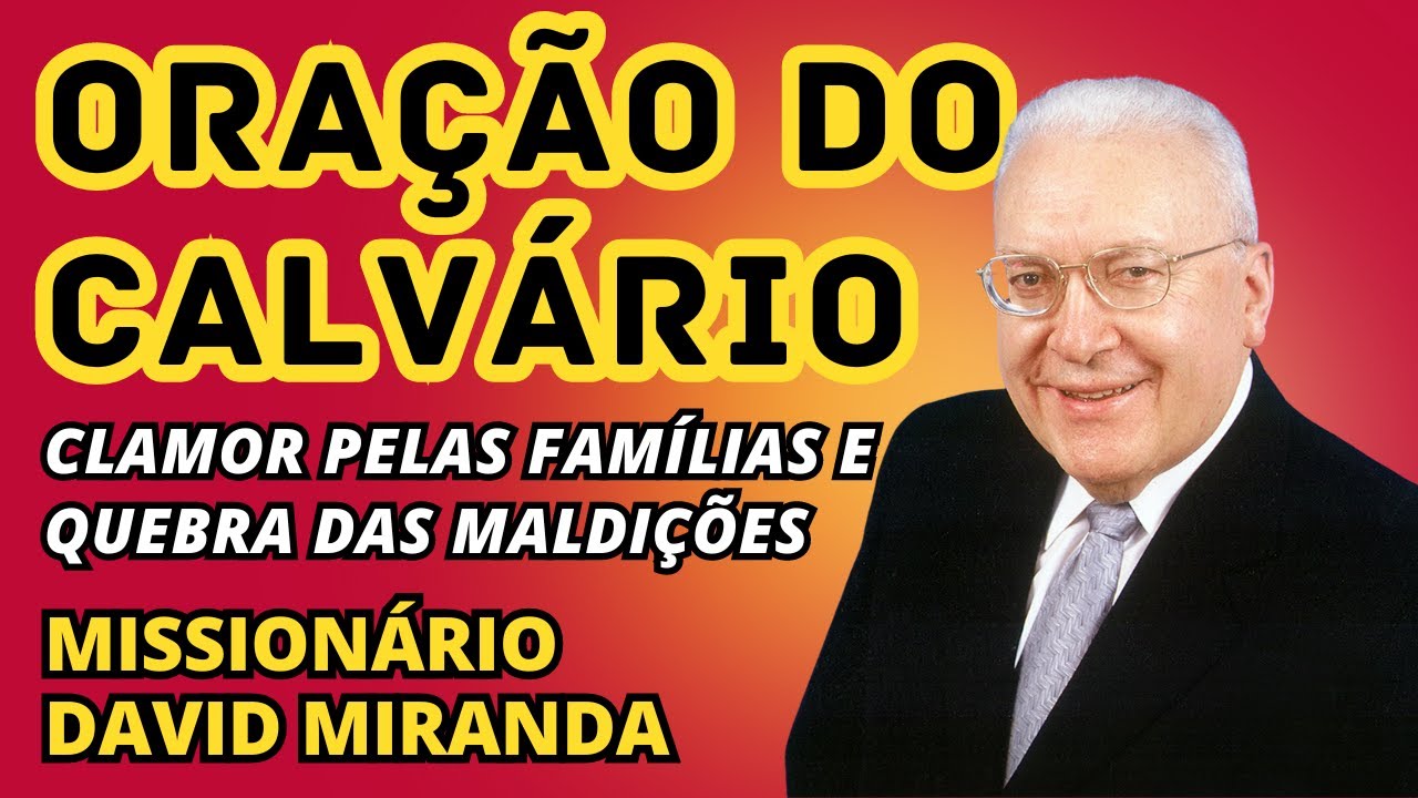 Missionário David Miranda | Oração do Calvário Clamor e Quebra de Maldições