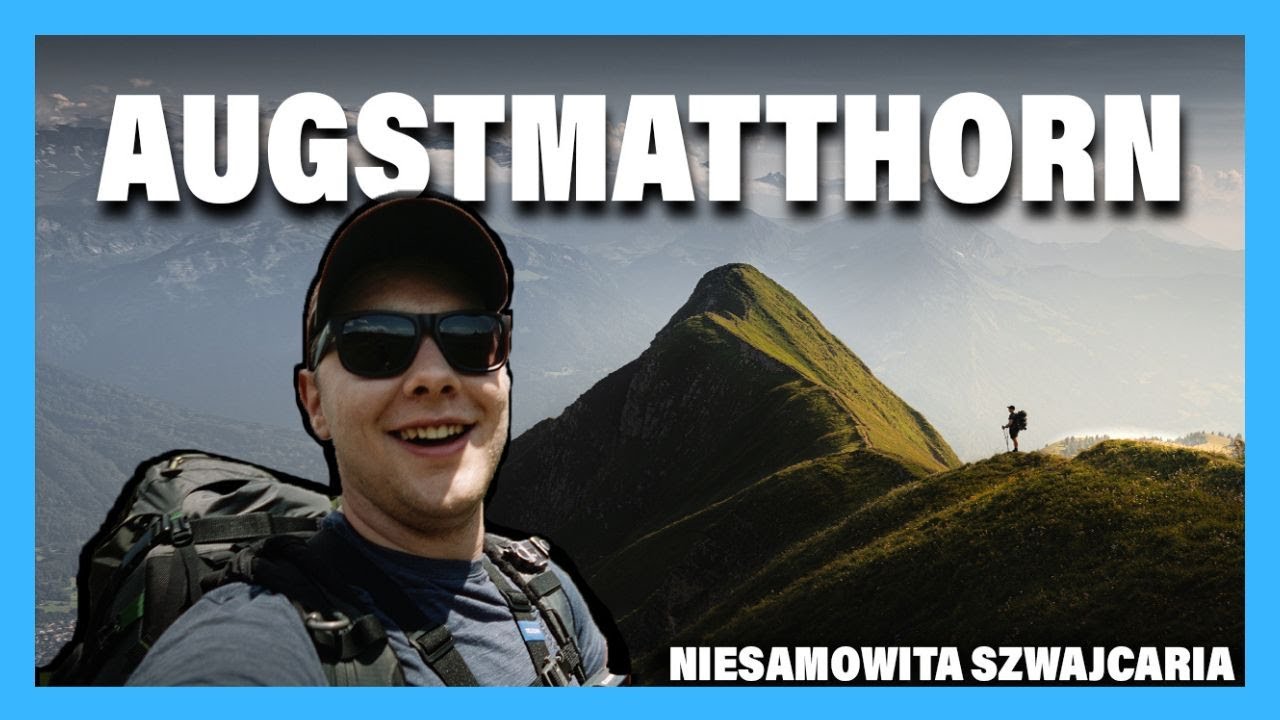 NAJPIĘKNIEJSZE MIEJSCA W SZWAJCARII | Augstmatthorn, śpimy na grani!