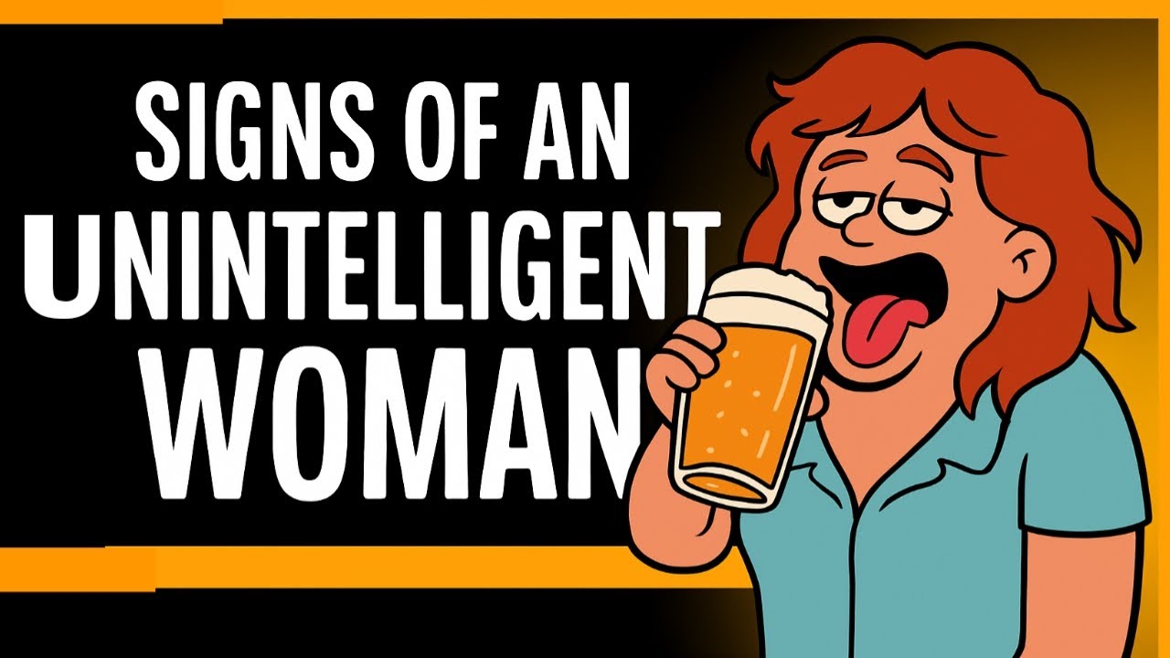 Signs of a Dumb Woman (and She Doesn't Realize It)