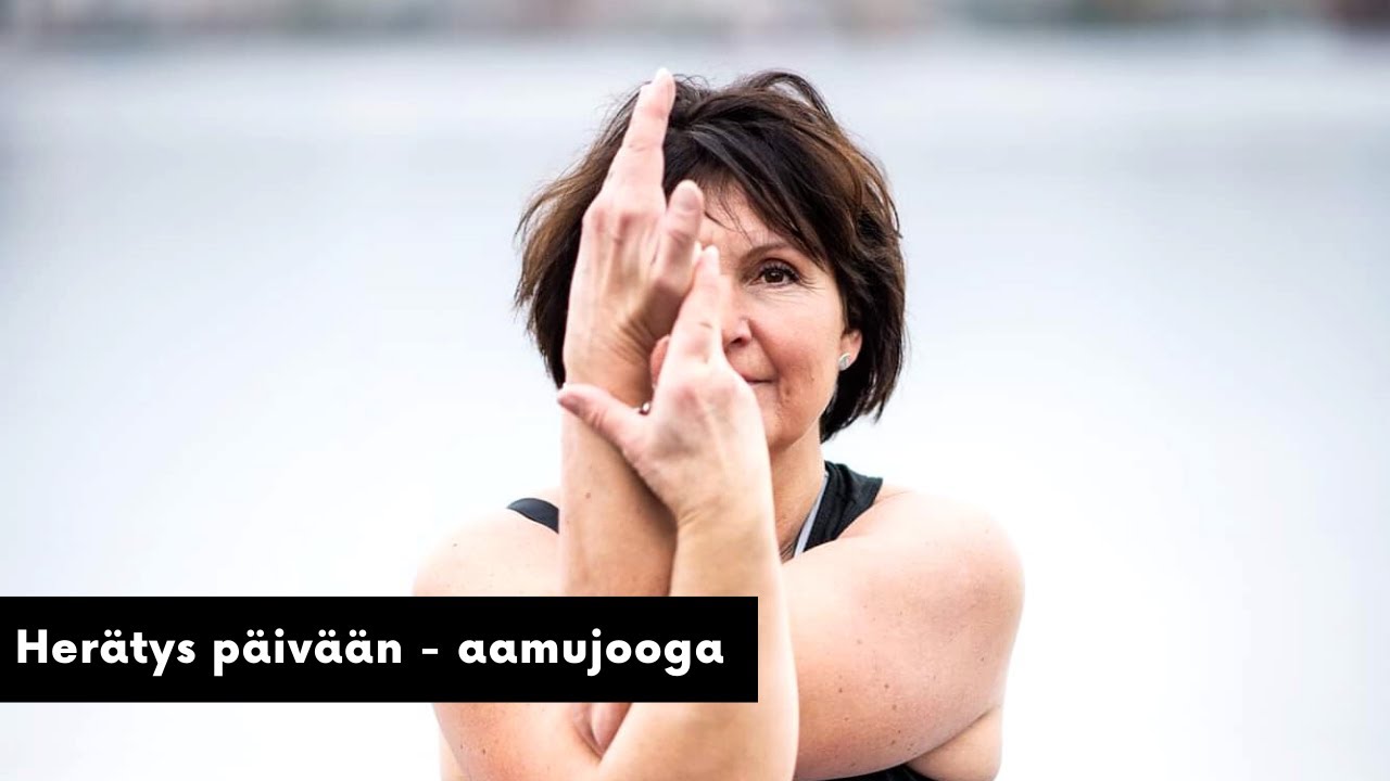 Her&auml;tys p&auml;iv&auml;&auml;n, aamujooga - Joogaa Ihan Kaikille