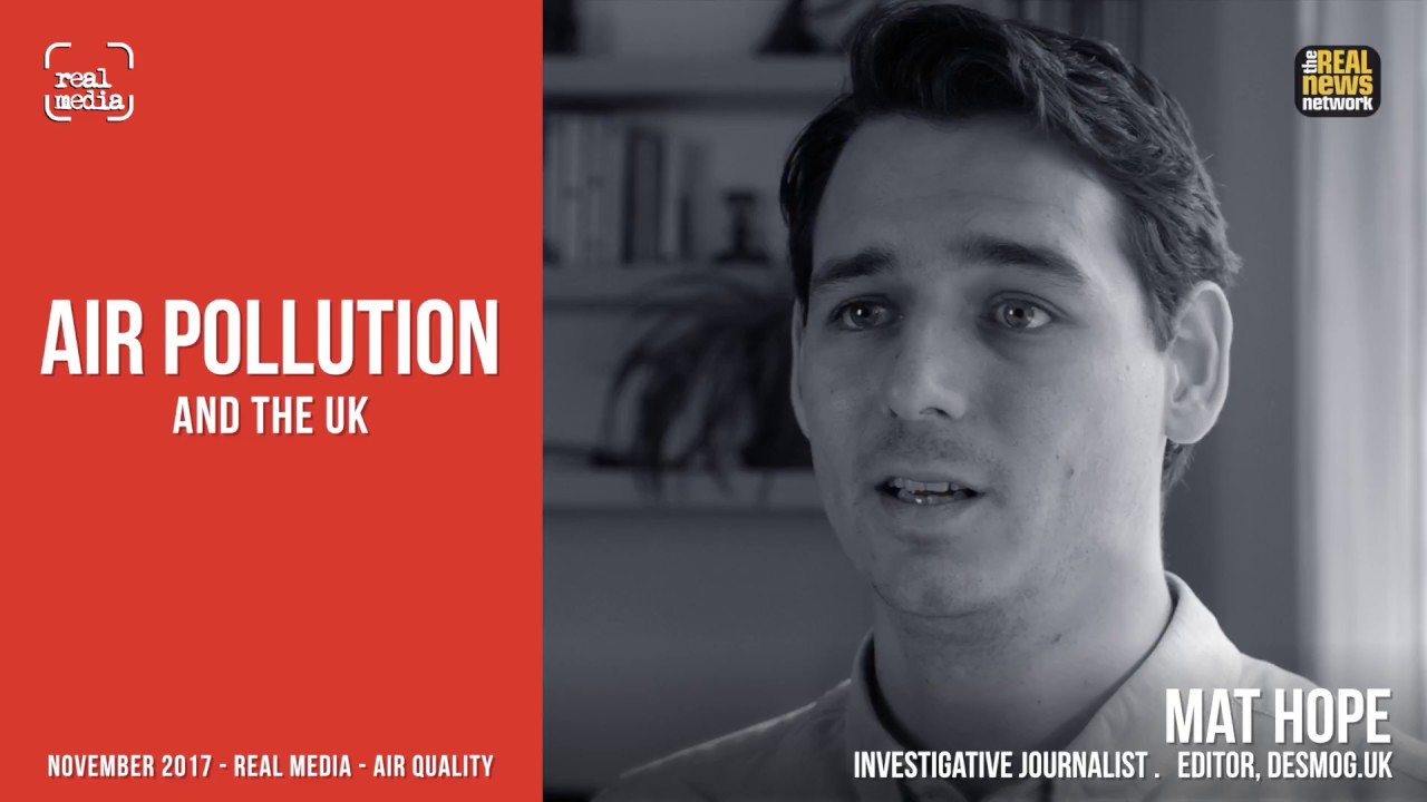 Air Pollution & the UK  - Mat Hope, DeSmogUK