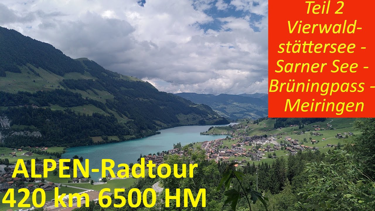Radtour Brüningpass vom Vierwaldstätter See über den Sarner See und Lungerer See nach Meiringen