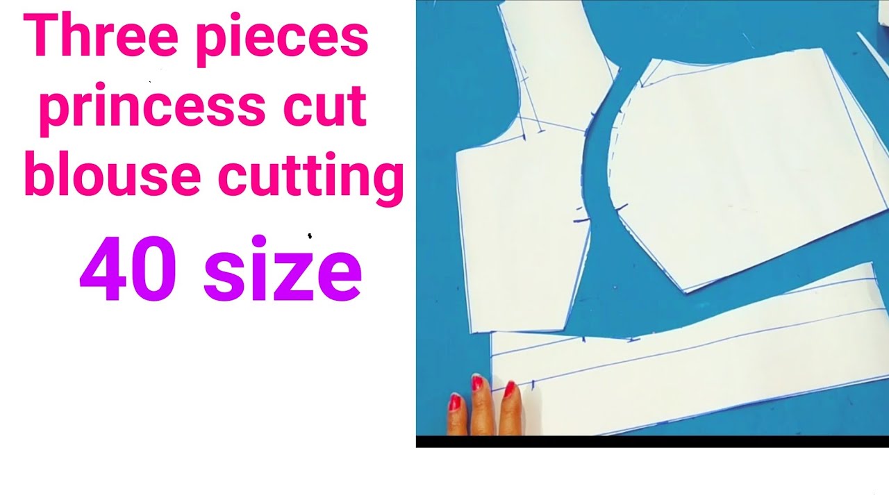 40 size Three pieces princess cut blouse drafting and cutting in hindi