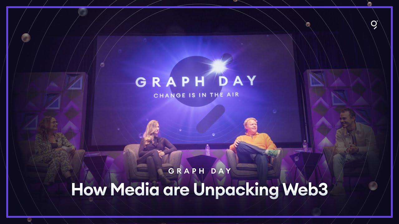 Graph Day 2022 - Curated Panel: How Media are Unpacking Web3