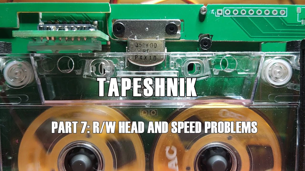 Tapeshnik Pt.6: R/W Head and Speed Problems