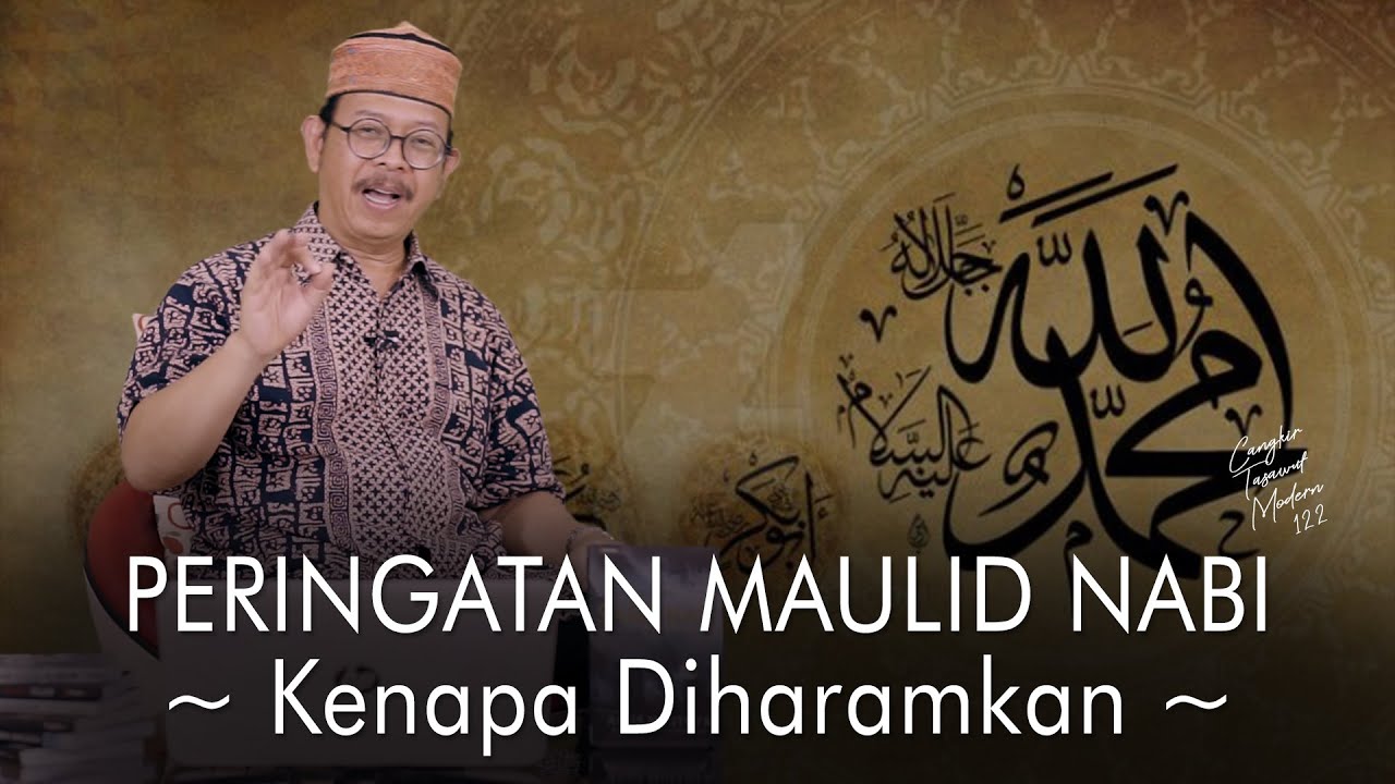 Cangkir Tasawuf Modern eps .122 - PERINGATAN MAULID NABI KENAPA DIHARAMKAN