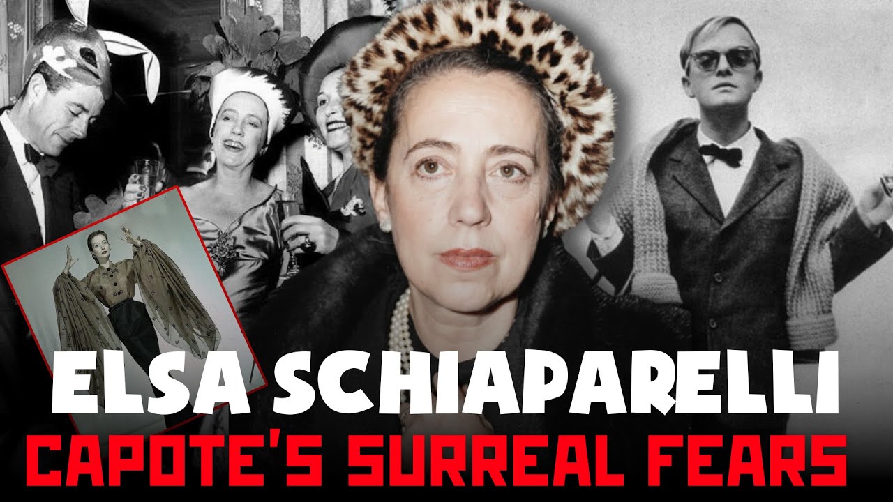 Elsa Schiaparelli : Madness, Fashion, and the Surreal World Capote Feared