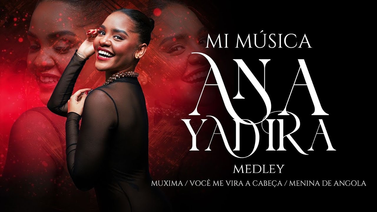 ANA YADIRA- Medley homenagem Angola 🇦🇴: Muxima/ Você me vira a cabeça/ Menina de Angola