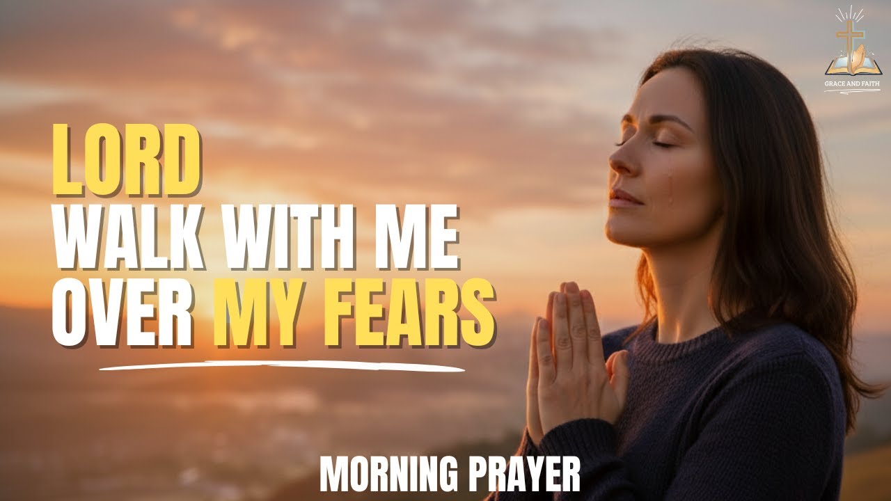 Start Your Day With This Morning Prayer | Devotional for Fear and Anxiety