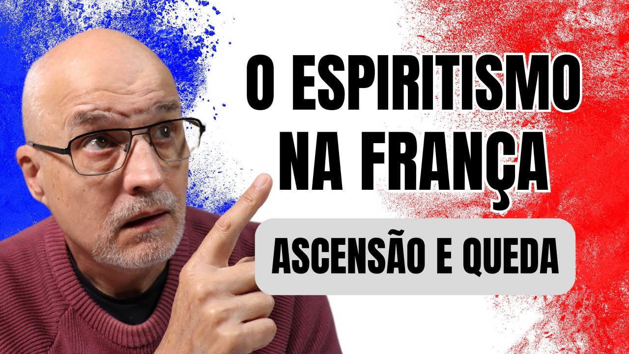 POR QUE O ESPIRITISMO NÃO PROSPEROU NA FRANÇA?
