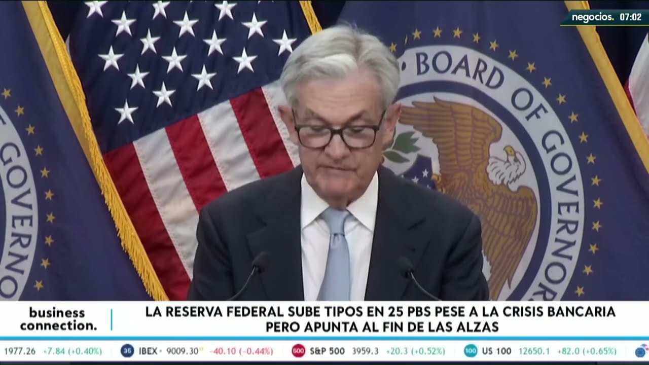La Reserva Federal sube tipos en 25 pbs pese a la crisis bancaria pero apunta al fin de las alzas