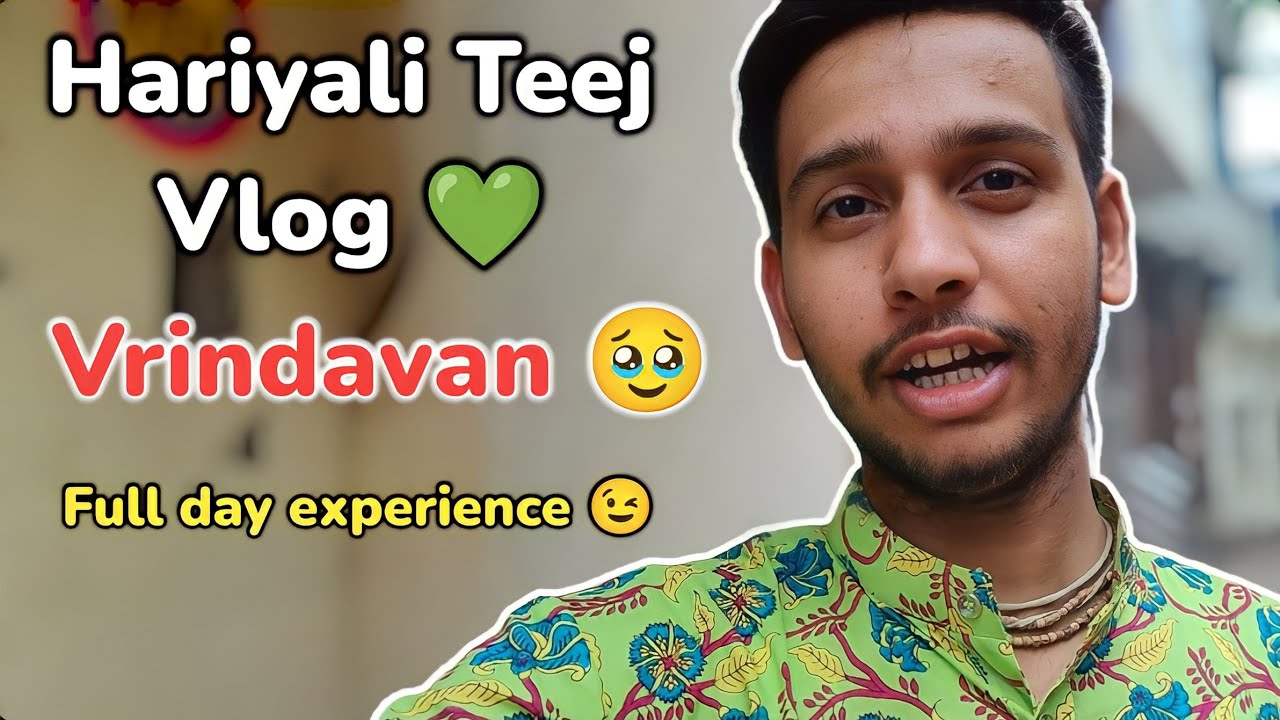 Hariyali Teej Vrindavan - Full day experience 💚♥️