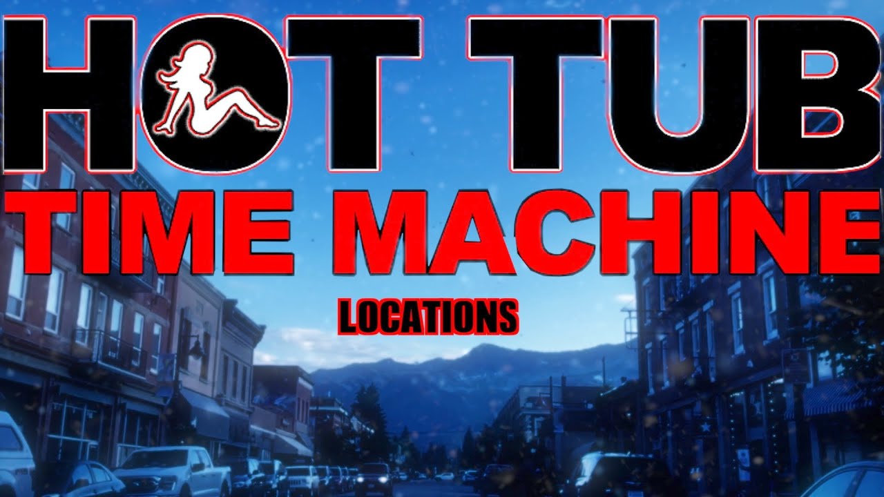 Hot Tub Time Machine Locations