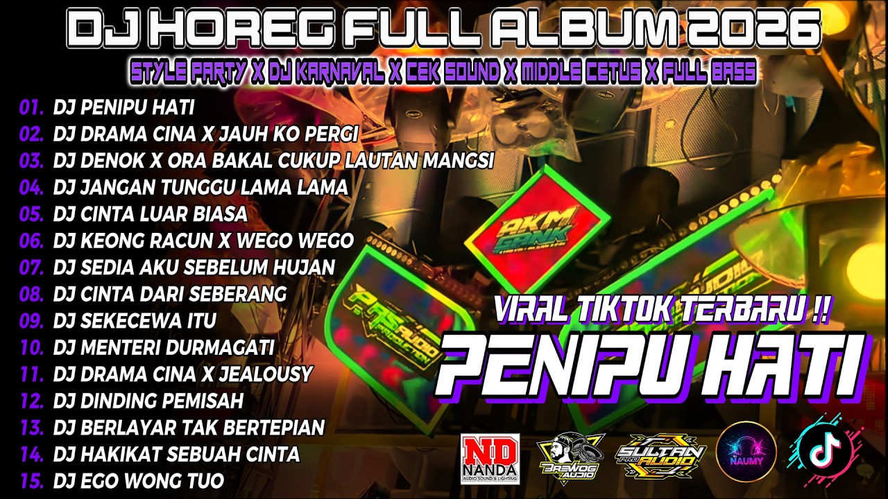 DJ PENIPU HATI CEK SOUND DJ KARNAVAL BASS HOREG NENDANG VIRAL TIKTOK ALBUM TERBARU 2026!! Nm15