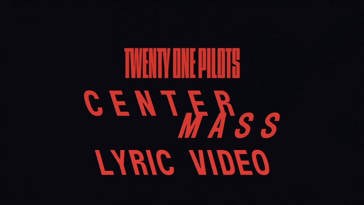 Twenty One Pilots - Center Mass (Lyric Video)