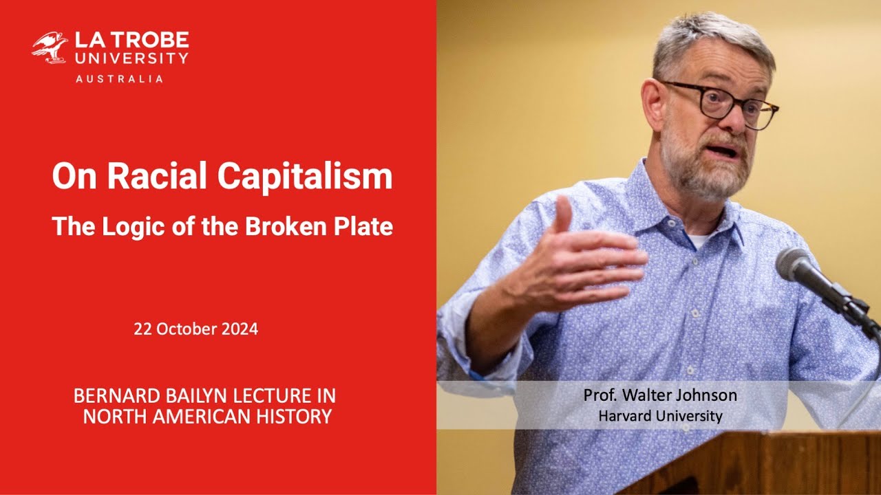 Walter Johnson - On Racial Capitalism