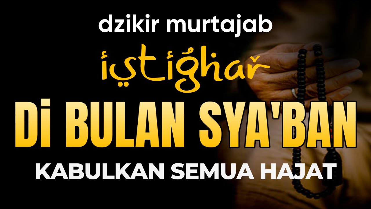 Dzikir Lunas Hutang & Persoalan di Bulan Sya'ban Bulan Maulid Nabi | Taubatan Nasuha