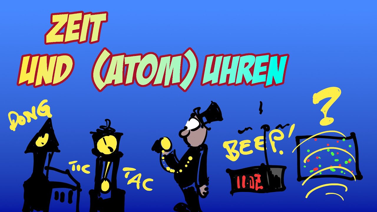 Zeit, Uhren und Atomuhren