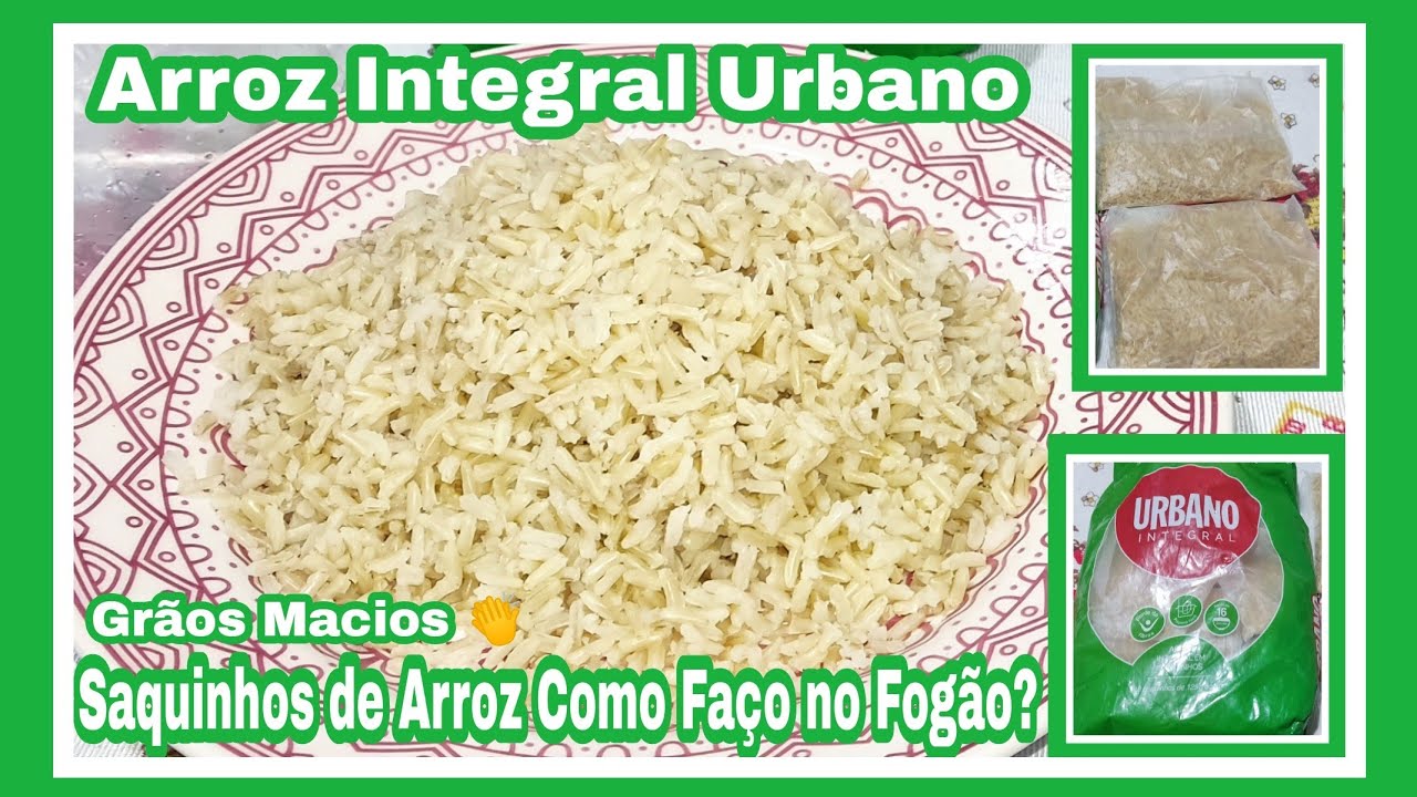 COMO FAZER ARROZ INTEGRAL URBANO DE SAQUINHO NO FOGÃO