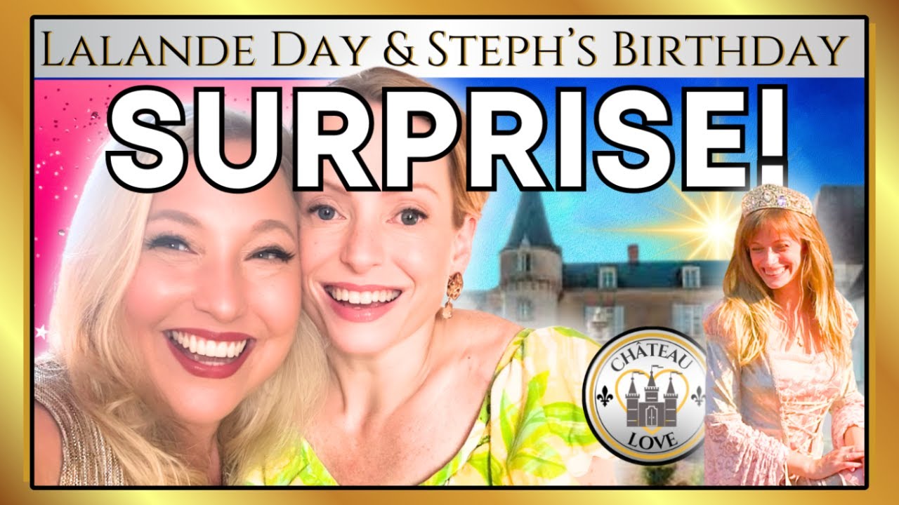 🎉 Chateau de Lalande Day & Stephanie's 50th Birthday SURPRISE! @The Chateau Diaries 🏰 💖