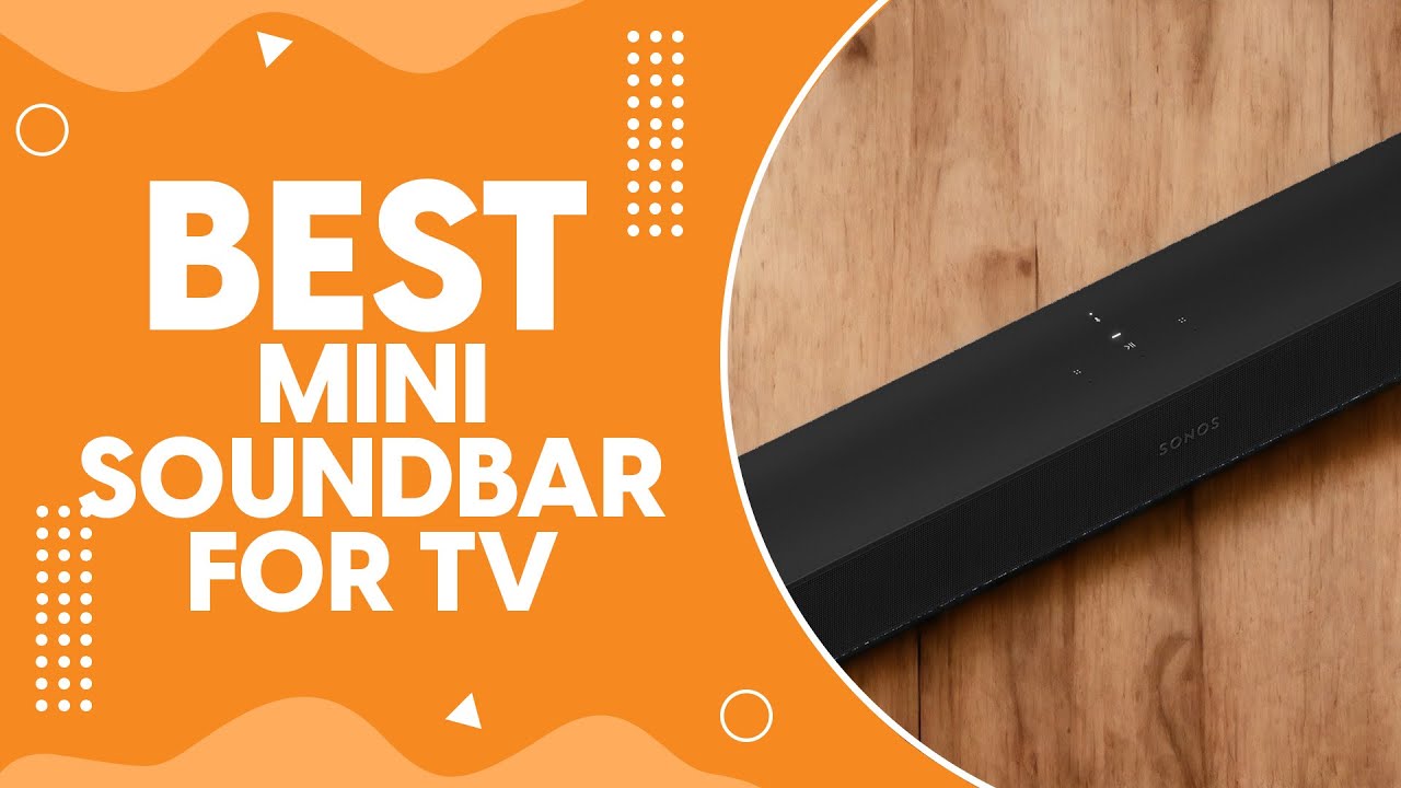 Best Mini Soundbar for TV in 2024 - Small Size, Big Sound