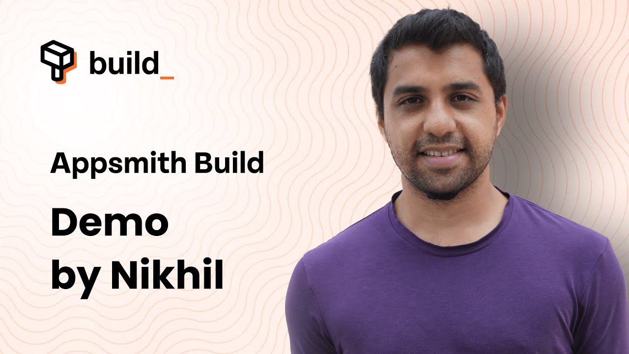Appsmith BUILD - Demo by Co-Founder Nikhil Nandagopal