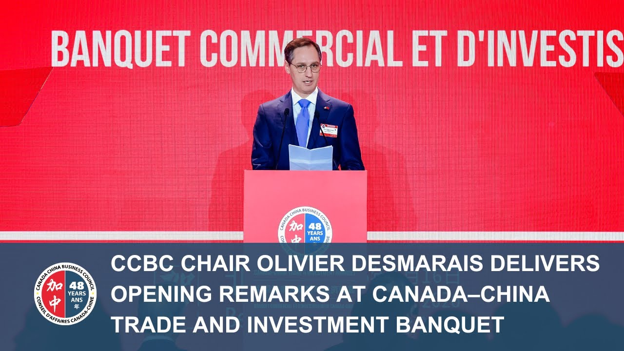 CCBC Chair Olivier Desmarais Delivers Opening Remarks at Canada–China Trade and Investment Banquet